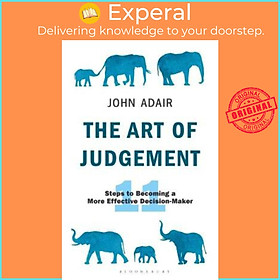 Sách - The Art of Judgment : 10 Steps to Becoming a More Effective Decision-Maker by John Adair (UK edition, paperback)