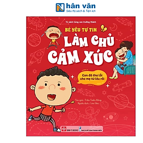 Bé Yêu Tự Tin Làm Chủ Cảm Xúc - Con Đã Tha Lỗi Cho Mẹ Từ Lâu Rồi