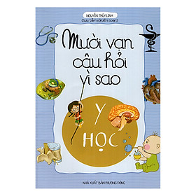 [Download Sách] Mười Vạn Câu Hỏi Vì Sao - Y Học