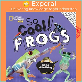 Sách - So Cool: Frogs by National Geographic Kids (US edition, hardcover)