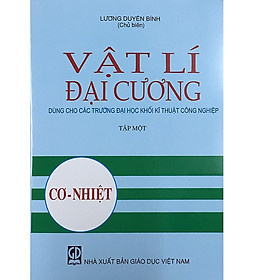 [Download Sách] Vật lí đại cương tập 1 phần Cơ _ Nhiệt (Sách dùng cho các trường Đại học khối kĩ thuật công nghiệp)