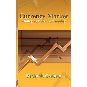 Currency Market: Money as Pure Commodity