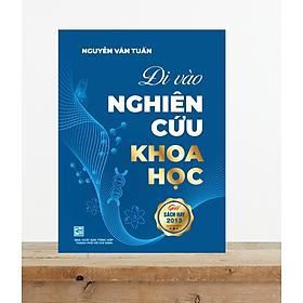 Đi vào nghiên cứu khoa học - Tái bản có bổ sung 2026 - Nguyễn Văn Tuấn TH150