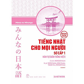 Tiếng Nhật Cho Mọi Người Sơ Cấp 1 - Hán Tự - Bản Tiếng Việt - Bản Mới (Tái bản 2023) - Bản Quyền