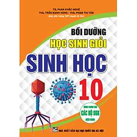 Hình ảnh BỒI DƯỠNG HỌC SINH GIỎI SINH HỌC 10 (BIÊN SOẠN THEO CHƯƠNG TRÌNH GDPT MỚI)