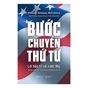 BƯỚC CHUYỂN THỨ TƯ (Lời Tiên Tri Về Nước Mỹ: Những Chu Kỳ Lịch Sử Dự Báo Gì Về Tương Lai Hoa Kỳ) - Wiliam Strauss, Neil Howe - (bìa mềm)