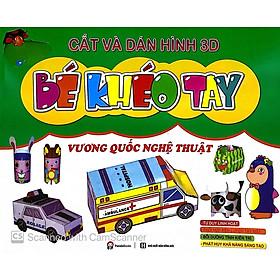 Cắt Và Dán  Hình 3D - Bé Khéo Tay - Vương Quốc Nghệ Thuật
