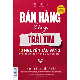 [Download Sách] Bán Hàng Bằng Trái Tim - 10 Nguyên Tắc Vàng Mọi Người Bán Hàng Đều Cần Biết ( tặng kèm bookmark )