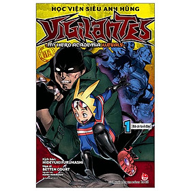 Học Viện Siêu Anh Hùng Vigilantes - My Hero Academia Illegals - Tập 1