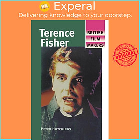 Sách - Terence Fisher by Peter Hutchings (UK edition, paperback)