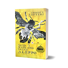 Người Nuôi Ong Thành Aleppo - The Beekeeper Of Aleppo (Aspen Words Literary Prize Winner)