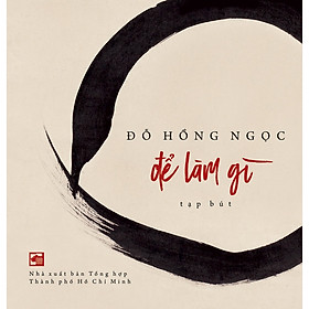 Để Làm Gì - Tạp Bút - VIETNAMBOO