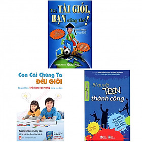 Combo Tôi Tài Giỏi - Bạn Cũng Thế (Tái Bản 2019 ) + Tôi Tài Giỏi Bạn Cũng Thế 2 - Bí Quyết Thành Công Dành Cho Tuổi Teen (Tái Bản) + Con Cái Chúng Ta Đều Giỏi - Bí Quyết Làm Trỗi Dậy Tài Năng Trong Con Bạn (Tái Bản) (tặng kèm 3 bọc plastic)