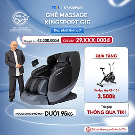 Miễn phí lắp đặt | Ghế massage KINGSPORT Standard G15 New công nghệ mới Kingtech Touch Pro, massage kéo giãn toàn thân
