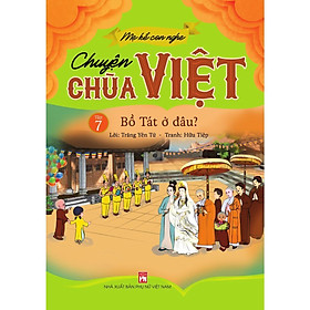 Sách - Mẹ Kể Con Nghe Chuyện Chùa Việt - Tập 7 - Bồ Tát Ở Đâu - NXB Phụ Nữ