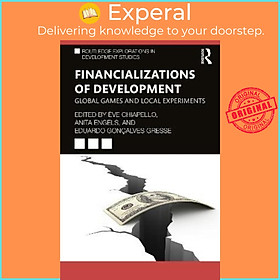 Sách - Financializations of Development : Global Games and Local Experiments by Ève Chiapello (UK edition, paperback)