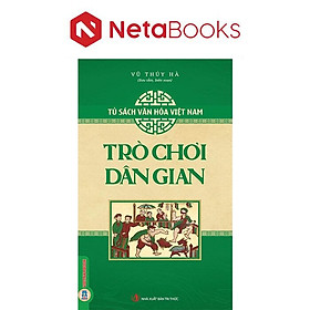 Tủ Sách Văn Hóa Việt Nam - Trò Chơi Dân Gian