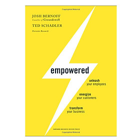 Empowered: Unleash Your Employees Energize Your Customers and Transform Your Business