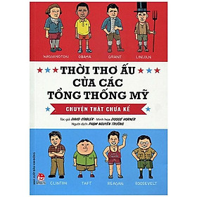 Thời Thơ Ấu Của Các Tổng Thống Mỹ (Tái Bản 2017)