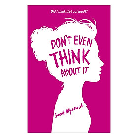 Don't Even Think About It: Book 1