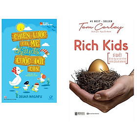 Combo Rich Kids: Bí quyết để nuôi dạy con cái trở nên thành công và hạnh phúc+Chiến lược của mẹ thay đổi cuộc đời con