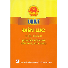 [Download Sách] Luật Điện Lực (Hiện Hành) (Sửa Đổi, Bổ Sung Năm 2012, 2018, 2022)