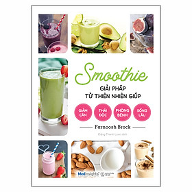 Smoothie: giải pháp từ thiên nhiên giúp giảm cân, thải độc, phòng bệnh, sống lâu