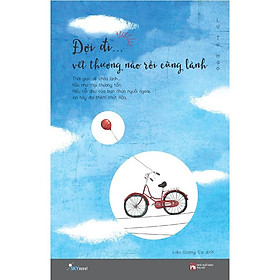 Sách - Đợi Đi... Vết Thương Nào Rồi Cũng Lành (tặng kèm bookmark)