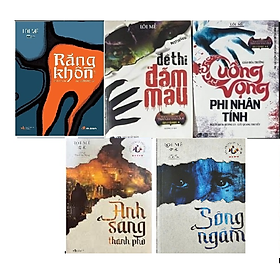 COMBO 5 cuốn của tác giả Lôi Mễ:: đề thi đẫm máu + Răng khôn + Cuồng vọng phi nhân tính + Sông ngầm + Ánh sáng thành phố