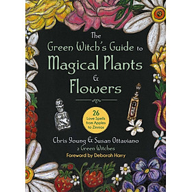 Sách - The Green Witch's Guide to Magical Plants & Flowers  by Susan Ottaviano (UK edition, Hardcover Paper over boards)