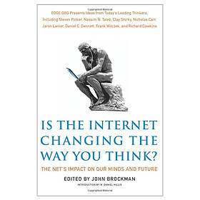 Is the Internet Changing the Way You Think?: The Net's Impact on Our Minds and Future (Edge Question Series)