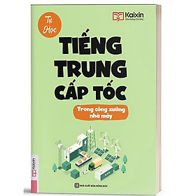 Sách Tự Học Tiếng Trung Cấp Tốc Trong Công Xưởng Nhà Máy - Kèm App Online