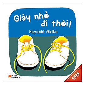 Ehon Nhật Bản - Giày Nhỏ Đi Thôi (Tái Bản)