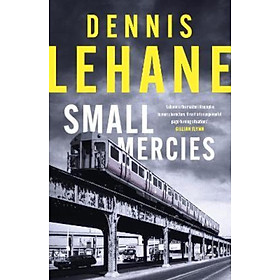 Sách - Small Mercies : 'can't-put-it-down entertainment' Stephen King by Dennis Lehane (UK edition, hardcover)