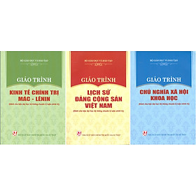 [Download Sách] Combo 3 cuốn Giáo Trình Kinh Tế Chính Trị Mác – Lênin + Giáo Trình Lịch Sử Đảng Cộng Sản Việt Nam + Giáo Trình Chủ Nghĩa Xã Hội Khoa Học (Dành Cho Bậc Đại Học Hệ Không Chuyên Lý Luận Chính Trị) - Bộ mới năm 2021