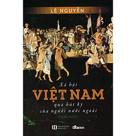 [Download Sách] Xã Hội Việt Nam Qua Bút Ký của Người Nước Ngoài