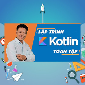 Khóa Học Lập Trình Kotlin Toàn Tập