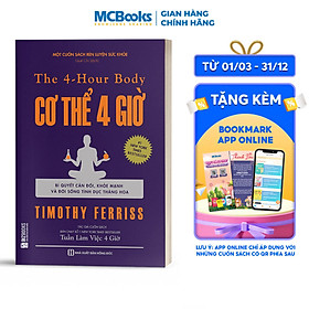 Cơ Thể 4 Giờ - Bí Quyết Cân Đối, Khỏe Mạnh Và Đời Sống Tình Dục Thăng Hoa