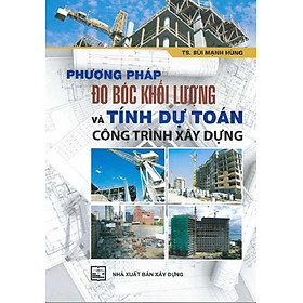 Phương Pháp Đo Bóc Khối Lượng Và Tính Dự Toán Công Trình Xây Dựng