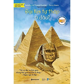 Hình ảnh Bộ sách tri thức phổ thông những địa danh làm nên lịch sử - Đại Kim Tự Tháp ở đâu? - Bản Quyền