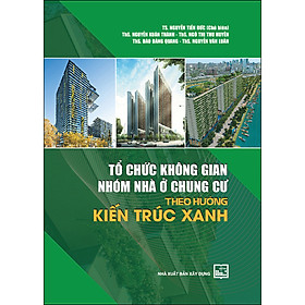 Tổ Chức Không Gian Nhóm Nhà Ở Chung Cư Theo Hướng Kiến Trúc Xanh