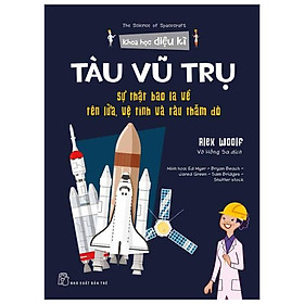 Hình ảnh Khoa Học Diệu Kì: Tàu Vũ Trụ - Sự Thật Bao La Về Tên Lửa, Vệ Tinh Và Tàu Thăm Dò