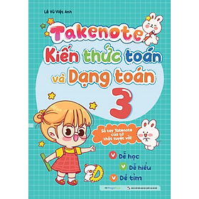 Sách Takenote - Kiến Thức Toán Và Dạng Toán 3