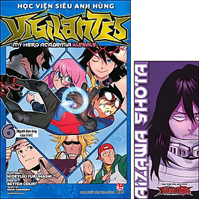 Học Viện Siêu Anh Hùng Vigilantes - My Hero Academia Illegals Tập 6: Người Đàn Ông Của Lí Trí [Tặng Kèm Bookmark Nhân Vật]