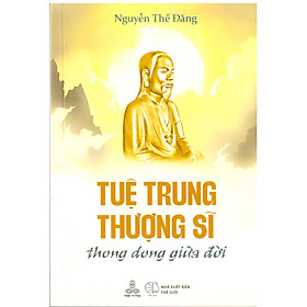 Tuệ Trung Thượng Sĩ - Thong dong giữa đời
