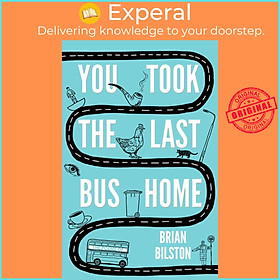 Sách - You Took the Last Bus Home - The Poems of Brian Bilston by Brian Bilston (US edition, paperback)