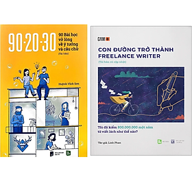 Combo 2Q: Con Đường Trở Thành Freelance Writer - Tôi Đã Kiếm 800.000.000 Một Năm Từ Viết Lách Như Thế Nào? + 90-20-30 90 Bài Học Vỡ Lòng Về Ý Tưởng Và Câu Chữ 