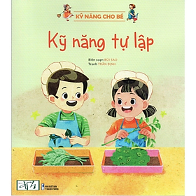 Sách Kỹ Năng Cho Bé - Kỹ Năng Tự Lập - Tái Bản - ĐT