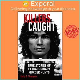 Sách - Killers Caught - True Stories of Extraordinary Murder Hunts by Emily G. Thompson (UK edition, paperback)