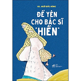 Để Yên Cho Bác Sĩ "Hiền"